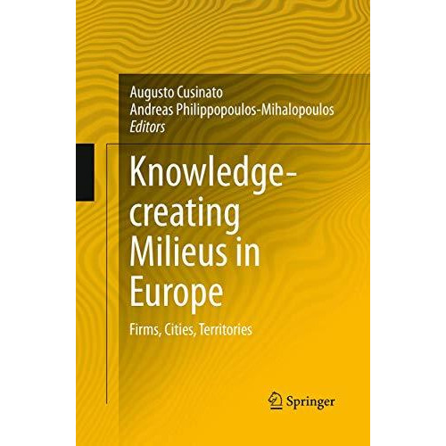 Knowledge-creating Milieus in Europe: Firms, Cities, Territories [Paperback]