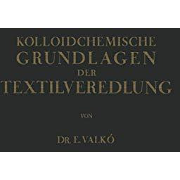 Kolloidchemische Grundlagen der Textilveredlung [Paperback]