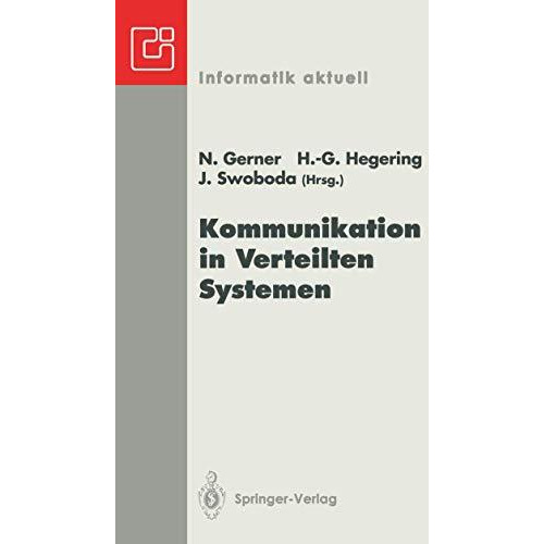 Kommunikation in Verteilten Systemen: ITG/GI-Fachtagung M?nchen, 3.5. M?rz 1993 [Paperback]