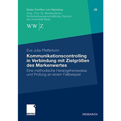 Kommunikationscontrolling in Verbindung mit Zielgr??en des Markenwertes: Eine me [Paperback]