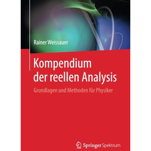 Kompendium der reellen Analysis: Grundlagen und Methoden f?r Physiker [Paperback]