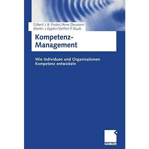 Kompetenz-Management: Wie Individuen und Organisationen Kompetenz entwickeln [Paperback]