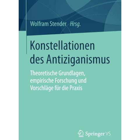 Konstellationen des Antiziganismus: Theoretische Grundlagen, empirische Forschun [Paperback]