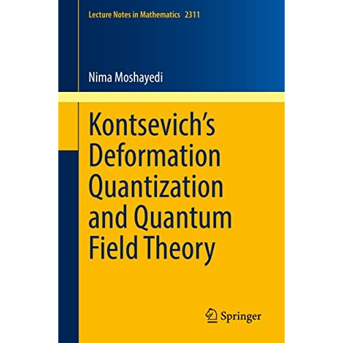 Kontsevichs Deformation Quantization and Quantum Field Theory [Paperback]