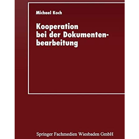 Kooperation bei der Dokumentenbearbeitung: Entwicklung einer Gruppeneditorumgebu [Paperback]