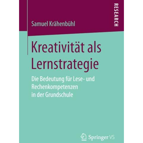 Kreativit?t als Lernstrategie: Die Bedeutung f?r Lese- und Rechenkompetenzen in  [Paperback]