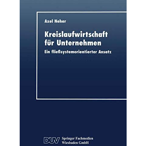 Kreislaufwirtschaft f?r Unternehmen: Ein flie?systemorientierter Ansatz [Paperback]