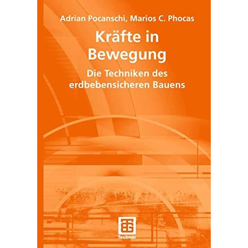 Kr?fte in Bewegung: Die Techniken des erdbebensicheren Bauens [Paperback]