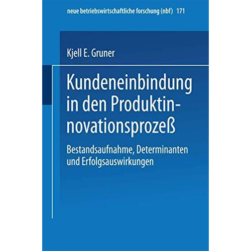 Kundeneinbindung in den Produktinnovationsproze?: Bestandsaufnahme, Determinante [Paperback]