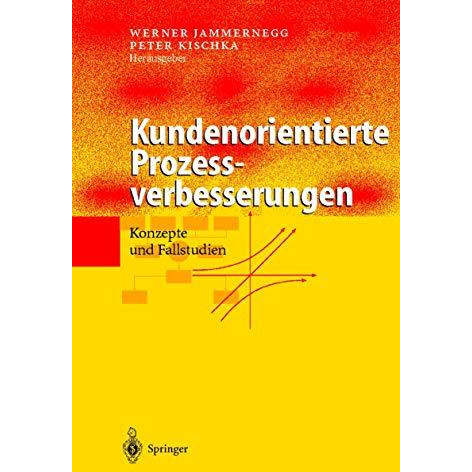 Kundenorientierte Prozessverbesserungen: Konzepte und Fallstudien [Paperback]