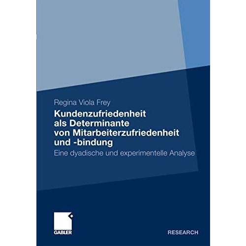 Kundenzufriedenheit als Determinante von Mitarbeiterzufriedenheit und -bindung:  [Paperback]