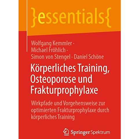 K?rperliches Training, Osteoporose und Frakturprophylaxe: Wirkpfade und Vorgehen [Paperback]