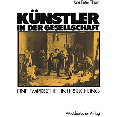 K?nstler in der Gesellschaft: Ergebnisse einer Befragung unter Bildenden K?nstle [Paperback]