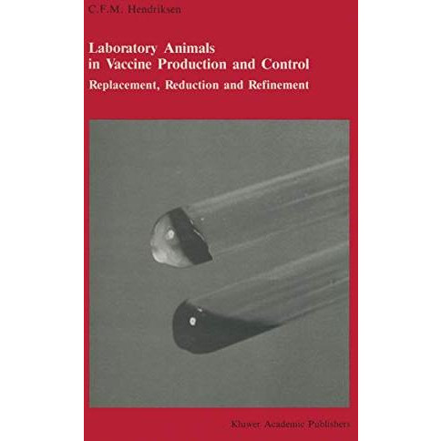 Laboratory animals in vaccine production and control: Replacement, reduction and [Paperback]