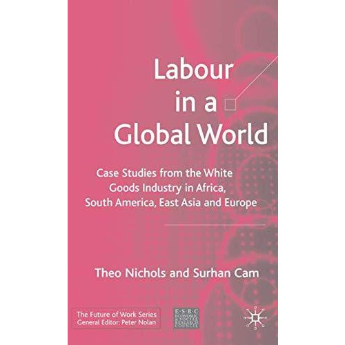 Labour in a Global World: Case Studies from the White Goods Industry in Africa,  [Hardcover]