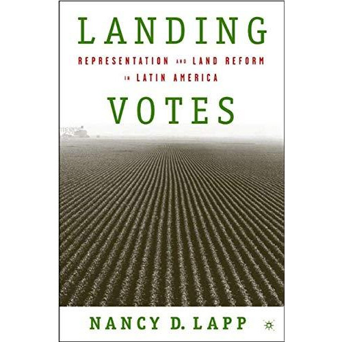 Landing Votes: Representation and Land Reform in Latin America [Hardcover]