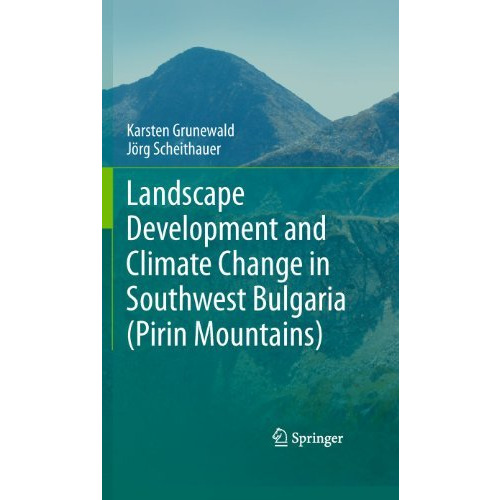 Landscape Development and Climate Change in Southwest Bulgaria (Pirin Mountains) [Paperback]