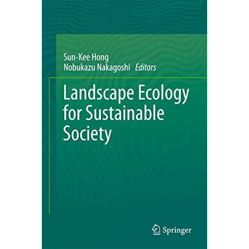 Landscape Ecology for Sustainable Society [Hardcover]