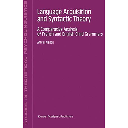 Language Acquisition and Syntactic Theory: A Comparative Analysis of French and  [Paperback]