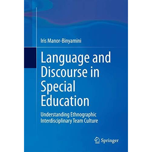 Language and Discourse in Special Education: Understanding Ethnographic Interdis [Hardcover]