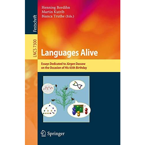 Languages Alive: Essays dedicated to J?rgen Dassow on the Occasion of His 65th B [Paperback]