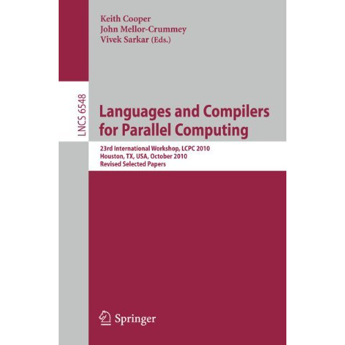 Languages and Compilers for Parallel Computing: 23rd International Workshop, LCP [Paperback]