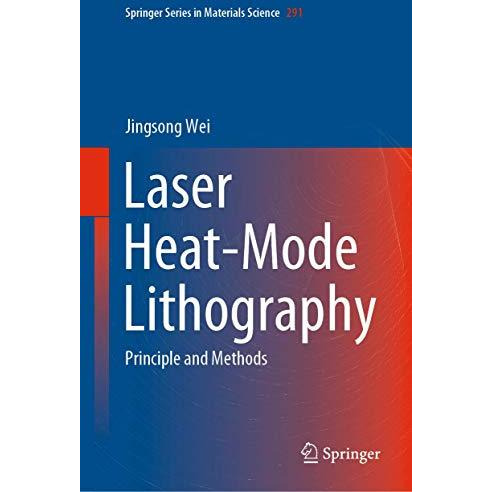 Laser Heat-Mode Lithography: Principle and Methods [Hardcover]