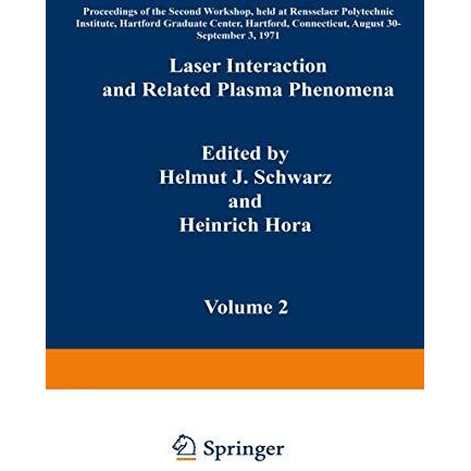 Laser Interaction and Related Plasma Phenomena: Volume 2 Proceedings of the Seco [Paperback]