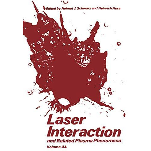 Laser Interaction and Related Plasma Phenomena: Volume 4A [Paperback]