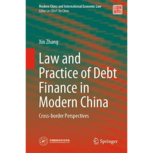 Law and Practice of Debt Finance in Modern China: Cross-border Perspectives [Hardcover]