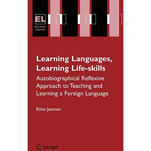 Learning Languages, Learning Life Skills: Autobiographical reflexive approach to [Hardcover]