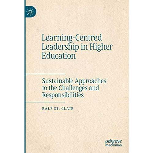 Learning-Centred Leadership in Higher Education: Sustainable Approaches to the C [Hardcover]