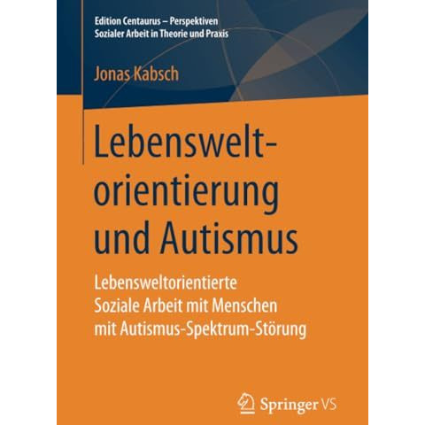 Lebensweltorientierung und Autismus: Lebensweltorientierte Soziale Arbeit mit Me [Paperback]