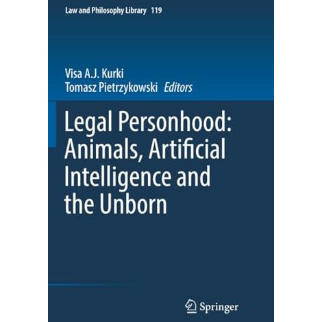 Legal Personhood: Animals, Artificial Intelligence and the Unborn [Paperback]