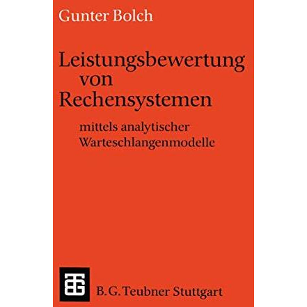 Leistungsbewertung von Rechensystemen: mittels analytischer Warteschlangenmodell [Paperback]