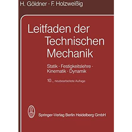 Leitfaden der Technischen Mechanik: Statik ? Festigkeitslehre ? Kinematik ? Dyna [Paperback]