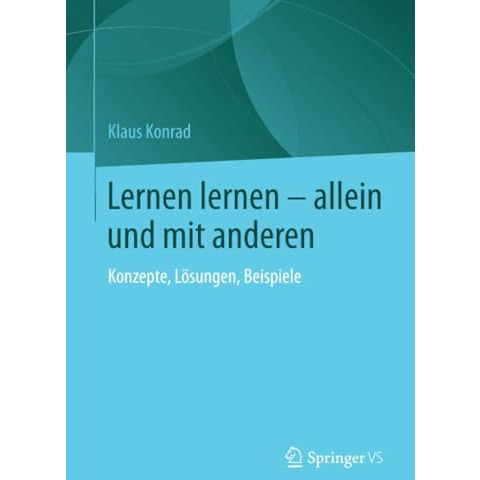 Lernen lernen  allein und mit anderen: Konzepte, L?sungen, Beispiele [Paperback]