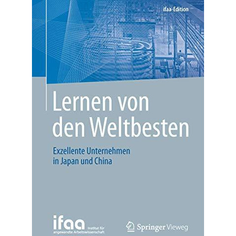 Lernen von den Weltbesten: Exzellente Unternehmen in Japan und China [Paperback]