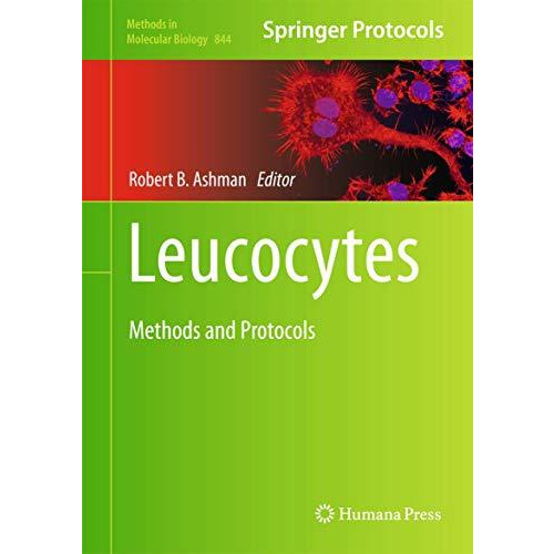 Leucocytes: Methods and Protocols [Hardcover]