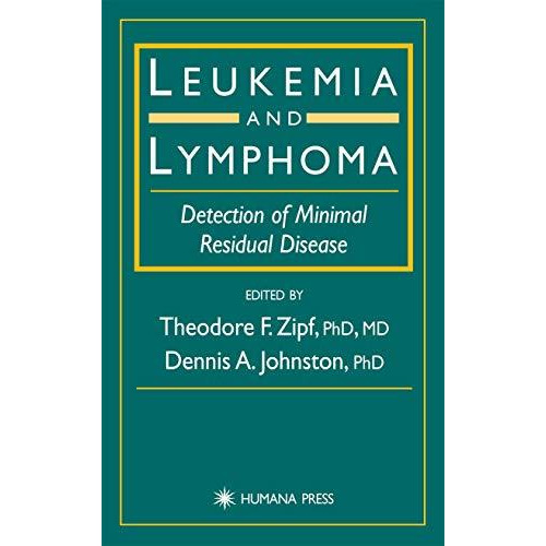 Leukemia and Lymphoma: Detection of Minimal Residual Disease [Hardcover]