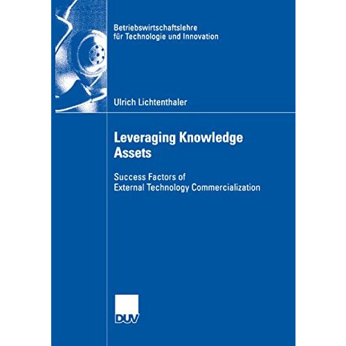 Leveraging Knowledge Assets: Success Factors of External Technology Commercializ [Paperback]