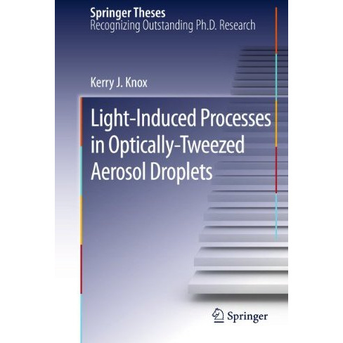 Light-Induced Processes in  Optically-Tweezed Aerosol Droplets [Paperback]