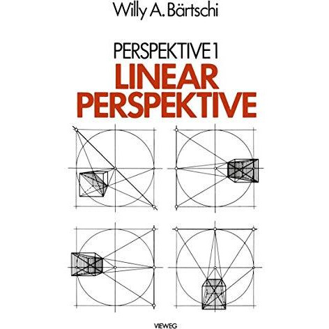 Linearperspektive: Geschichte, Konstruktionsanleitung und Erscheinungsformen in  [Paperback]