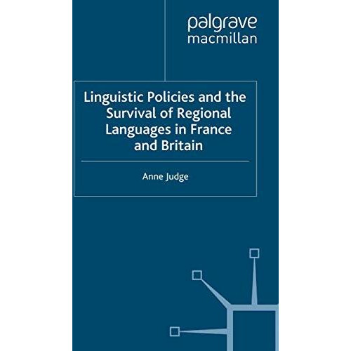 Linguistic Policies and the Survival of Regional Languages in France and Britain [Paperback]