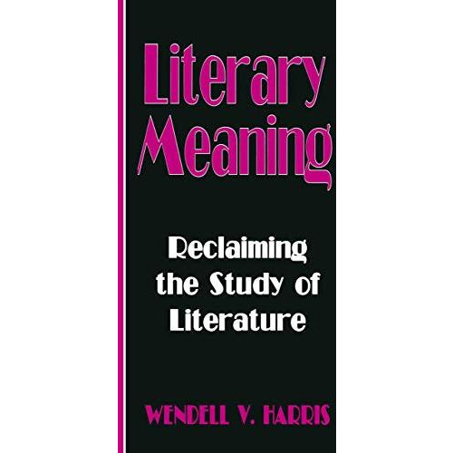 Literary Meaning: Reclaiming the Study of Literature [Paperback]