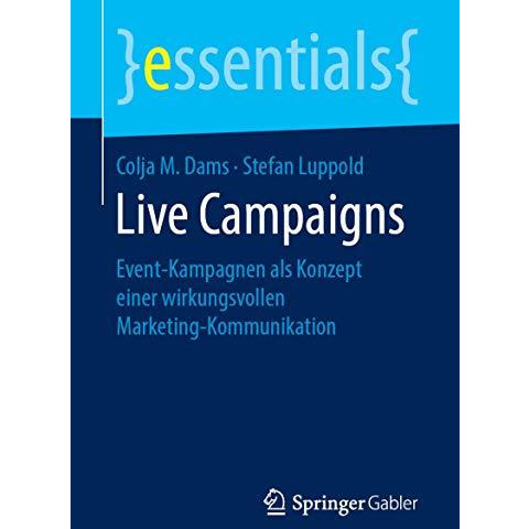 Live Campaigns: Event-Kampagnen als Konzept einer wirkungsvollen Marketing-Kommu [Paperback]