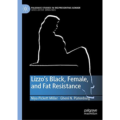 Lizzos Black, Female, and Fat Resistance [Hardcover]