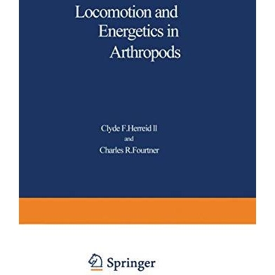 Locomotion and Energetics in Arthropods [Paperback]