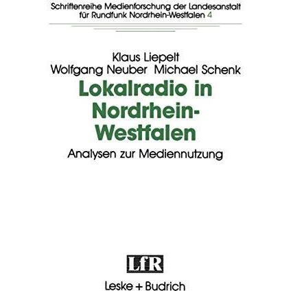 Lokalradio in Nordrhein-Westfalen  Analysen zur Mediennutzung [Paperback]