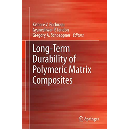 Long-Term Durability of Polymeric Matrix Composites [Paperback]